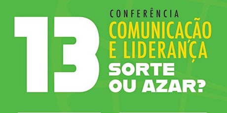 CONFERÊNCIA "Comunicação e Liderança -  Sorte ou azar? | SESSÃO PRESENCIAL