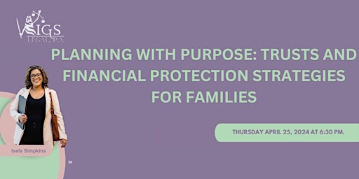 Primaire afbeelding van Planning With Purpose: Trusts & Financial Protection Strategies forFamilies