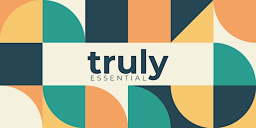 Hauptbild für Truly Essential May 17 Event