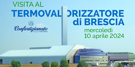 VISITA al Termovalorizzatore di Brescia-10/04/2024-PER SOCI CONFARTIGIANATO