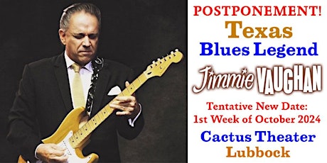 POSTPONED!  Jimmie Vaughan - Texas Blues Legend - Live at Cactus Theater!