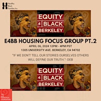 Imagem principal do evento Equity 4 Black Berkeley Housing Focus Group Pt.2
