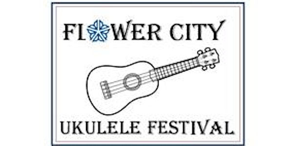 Flower City Ukulele Festival		   Rochester, NY	Oct 25-26th, 2019