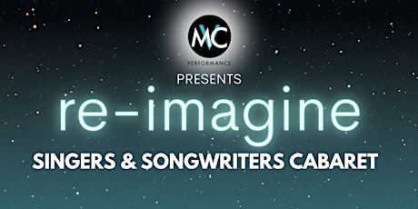 RE-IMAGINE Singers & Songwriters Cabaret
