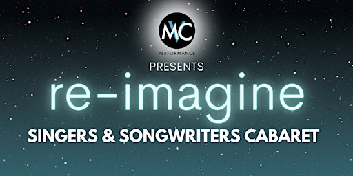 Primaire afbeelding van RE-IMAGINE Singers & Songwriters Cabaret