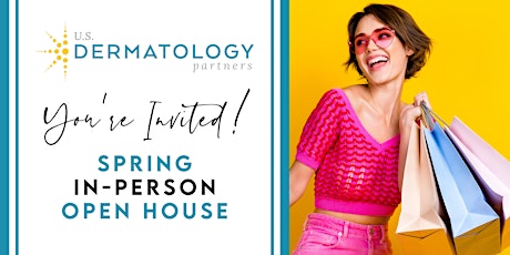 Spring In-Person Open House at U.S. Dermatology Partners South Hulen