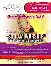 So I am Worship 3 Hour Intensive Workshop: Dancing Before the King - How to develop Full Ministry Presentation primary image