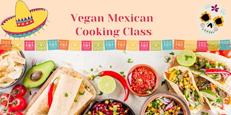 Vegan Mexican Cooking Class (Online Class) primary image