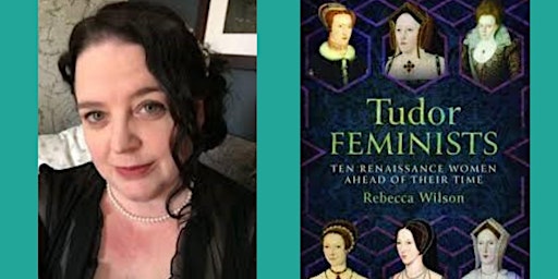 Imagem principal do evento Author event: Tudor Feminists by Rebecca Wilson at Kendal Library