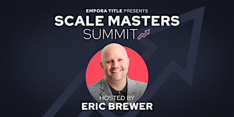 Scale Masters Summit: The Growth Blueprint w/Eric Brewer