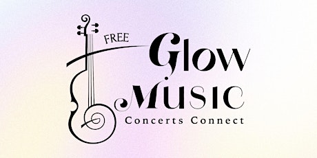 Glow Music's Concert No. 4: Connecting the Dots