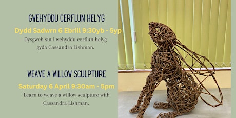 Gwehyddu Cerflun Helyg / Weave a Willow Sculpture