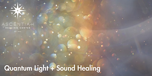 Image principale de Quantum Light + Sound Healing