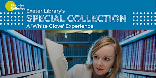 Image principale de Exeter Library's Special Collections: A 'White Glove' Experience