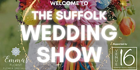 The Suffolk Wedding Show at Venue 16 Ipswich