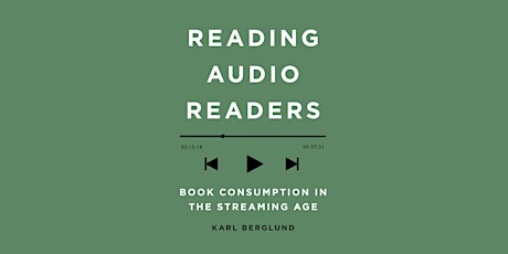 Reading Audio Readers: Book Consumption in the Streaming Age