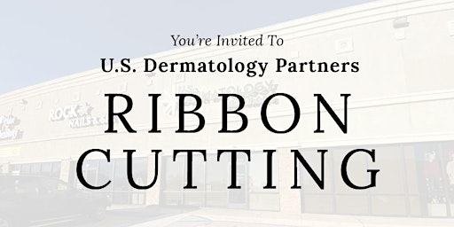 Image principale de Ribbon Cutting Ceremony at U.S. Dermatology Partners Wichita Falls