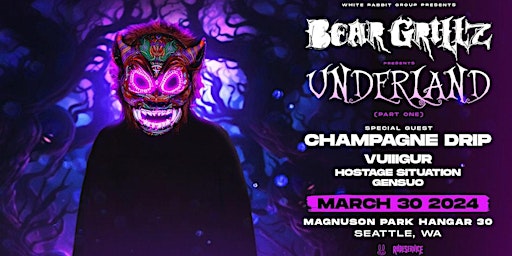 WRG Presents Bear Grillz - Underland Tour(Saturday, March 30· 7pm - March 31 · 12am PDT) primary image