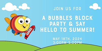 Primaire afbeelding van Say Hello to Summer; Bubbles Block Party