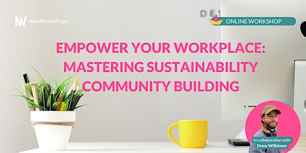 Empower Your Workplace: Mastering Sustainability Community Building