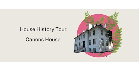 Canons House History Tour
