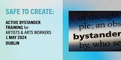Safe to Create: Active Bystander Training Artists/Arts Workers (Dublin) primary image