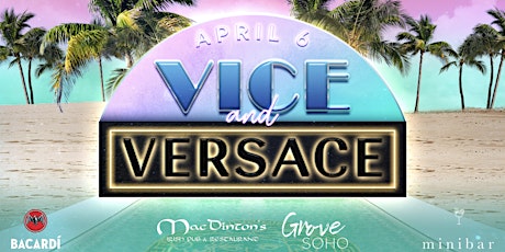 Primaire afbeelding van VICE & VERSACE PARTY at MACDINTON'S & GROVE SOHO!