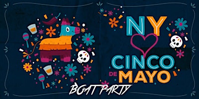 Imagem principal do evento CINCO DE MAYO BOOZE CRUISE|  NYC BOAT PARTY Series