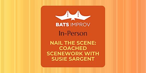 Imagen principal de In-Person: Nail the Scene: Coached Scenework with Susie Sargent