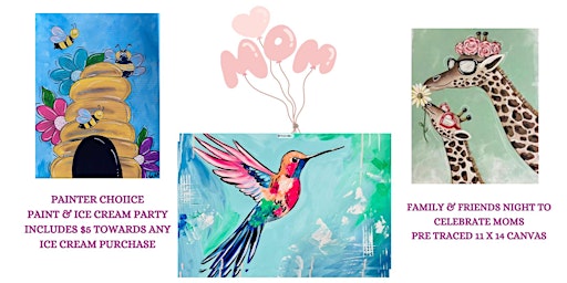 Imagem principal do evento Family & Friends-Lets Celebrate Moms! Painters Choice & Ice Cream Party