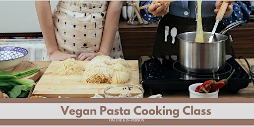 Image principale de Vegan Pasta Cooking Class (Online Class)