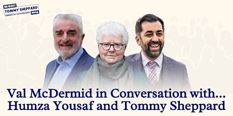 Val McDermid in conversation with Humza Yousaf and Tommy Sheppard