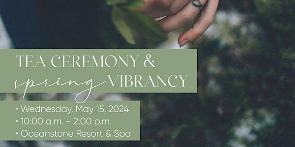 Tea Ceremony & Spring Vibrancy