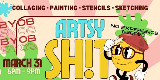 Primaire afbeelding van Artsy Sh!t: (an evening of networking and creating art) 6pm-9pm