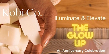 Kobi Co. presents: "The Glow Up" - A Mindfulness Candle Making Workshop