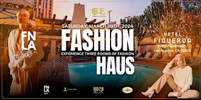 Primaire afbeelding van Fashion Weeks Closing Night @ Fashion HAUS Inside The Famous Hotel Fig