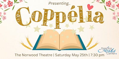 Image principale de Coppélia at The Norwood Theatre | 7:30 p.m.