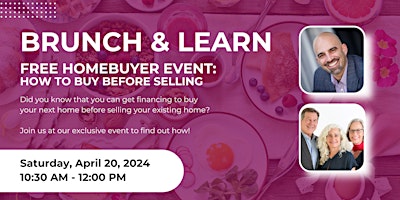Primaire afbeelding van Brunch & Learn: FREE Homebuyer Event - How to Buy Before Selling