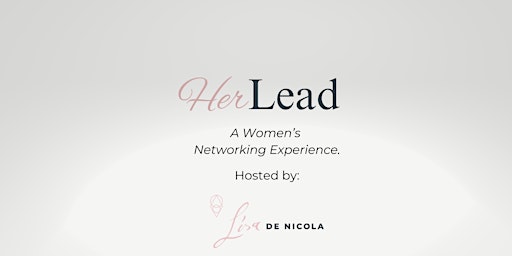 Primaire afbeelding van HER Lead - A Women's Networking Experience