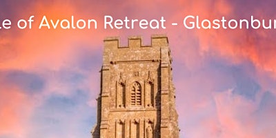 Imagem principal do evento Isle of Avalon - Glastonbury Retreat