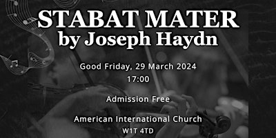 Hauptbild für Haydn's Stabat Mater - Good Friday at the American International Church