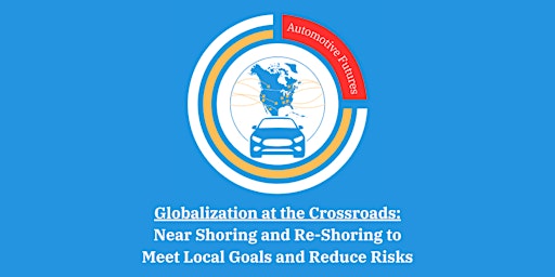 Primaire afbeelding van Automotive Globalization at the Crossroads:  Near Shoring and Re-Shoring