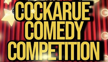 CockaRue Comedy Competition - Qualifying Round primary image