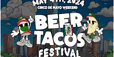 Immagine principale di BEER AND TACOS FESTIVAL SAT. MAY 4TH CINCO DE MAYO WEEKEND @ UNDERGROUND 