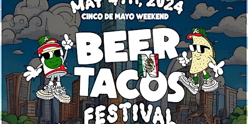 Imagem principal do evento BEER AND TACOS FESTIVAL SAT. MAY 4TH CINCO DE MAYO WEEKEND @ UNDERGROUND