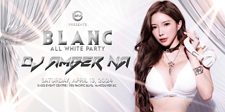 BLANC "ALL WHITE PARTY" with AMBER NA