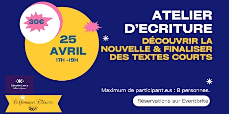 Atelier d’écriture : Découvrir la Nouvelle & finaliser des textes courts !