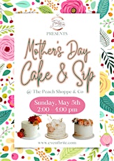 Mother's Day Cake & Sip
