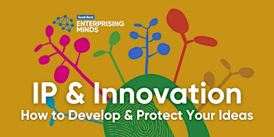 Imagen principal de Enterprising Minds - IP & Innovation: Protect and Develop Your Ideas