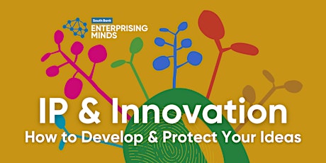 Imagem principal do evento Enterprising Minds - IP & Innovation: Protect and Develop Your Ideas